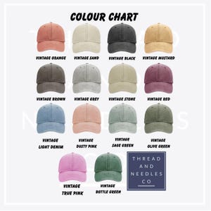 May include: A color chart displaying fourteen baseball caps in various vintage shades including orange, sand, black, mustard, brown, grey, stone, red, light denim, dusty pink, sage green, olive green, true pink, and bottle green, with the text THREAD AND NEEDLES CO.