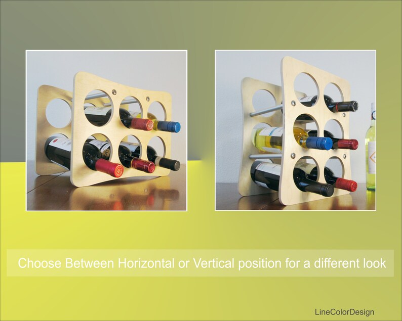 May include: A wooden wine rack with six circular openings, holding various wine bottles. The rack can be positioned horizontally or vertically. The text reads: "Choose Between Horizontal or Vertical position for a different look."
