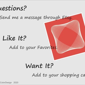 May include: A graphic design image with text that says "Questions?" and "Like It?" and "Want It?" with instructions to contact the seller, add to favorites, and add to cart. A red square with a white geometric design is in the upper right corner.