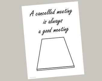 Office Quote For Meetings | Downloadable Print Files in Letter 8.5"x11"and Metric A4 Printable Sizes | Business Management Boss Wall Humor