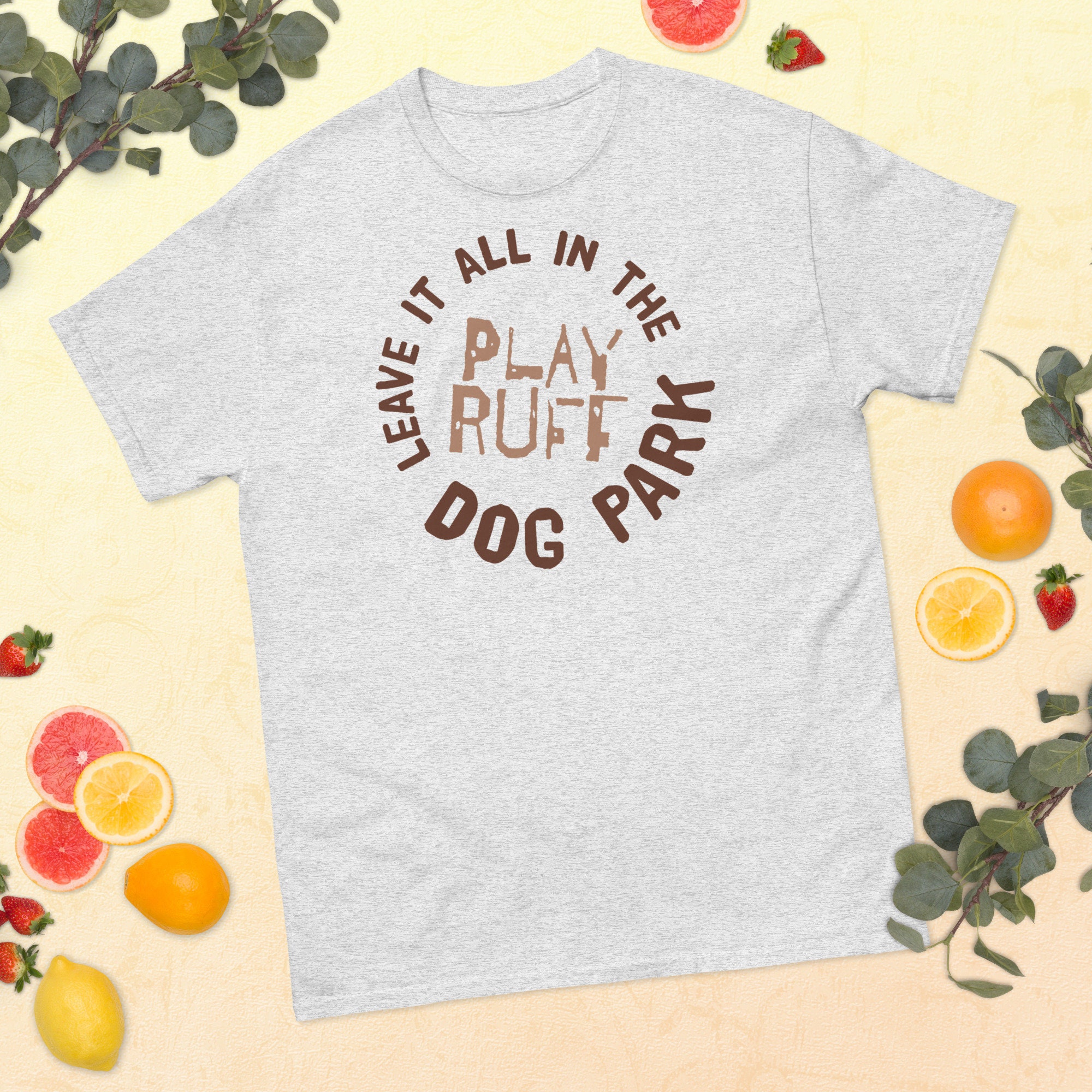 Play Ruff Dog Play Ruff Leave It All in the Dog Park, Dog Mom, Puppy Dad, Dog Play ...