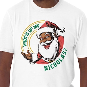 Funny christmas santa shirt gift for christmas men christmas shirt funny santa shirt What&#39;s Up Nicholas adult xmas humor adult christmas