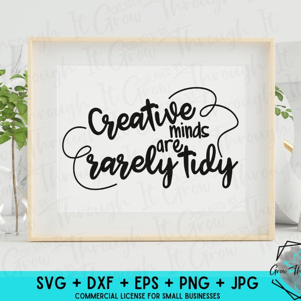 Artistic SVG - Creative Minds are Rarely Tidy - Printable Wall Art - Artist Quote Prints - Inspirational - Humor Artist Decor - Art Lover