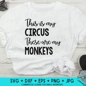Funny Mom life SVG -This is my Circus- These Are My Monkeys - Instant Cut File - Circut Silhouette File  - Daycare SVG- Toddlers Svg