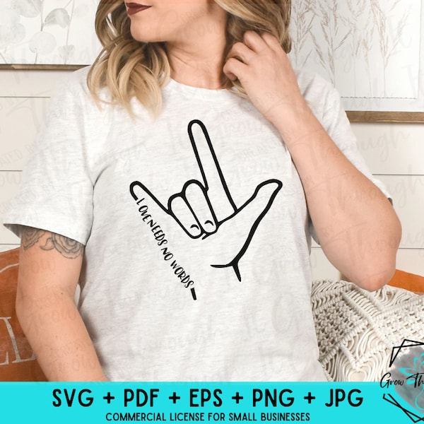 ASL SVG - Love Needs No Words -Nonverbal Autism - American Sign Language - Deaf ASL Shirt -Sign Language Hands - Svg Cut File -Awareness