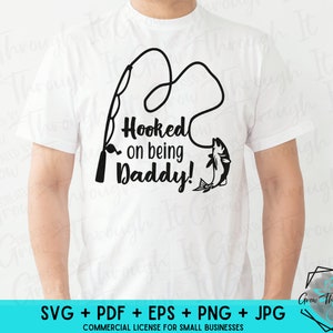 Fishing SVG - Hooked on Being Daddy - Fisherman File - Fishing Lover - Gift for Dad - SVG for Men - Fishing Gift - Father&#39;s Day Gift
