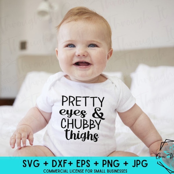 Pretty Eyes & Chubby Thighs SVG - SVG Cut File - Circut Silhouette File - Cute Baby Bodysuit - Onesie Digital File - Personal/Commercial Use