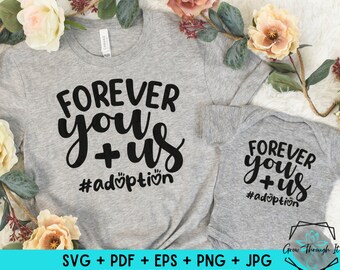 Adoption SVG: Forever You & Us, Gotcha Day (Digital Files)
