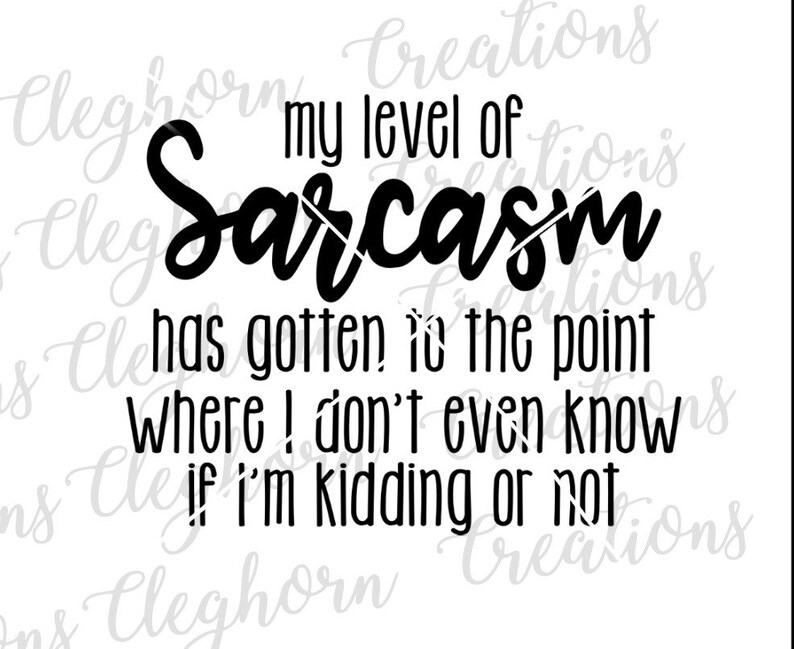 Download Funny Sarcastic SVG My level of Sarcasm Circut Silhouette ...