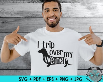 Funny Dachshund SVG: I Trip Over My Weiner (Digital Download)