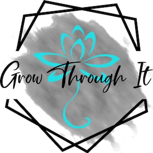 May include: A black and white geometric frame with a grey watercolour background. A turquoise blue stylised flower is in the centre of the frame. The text "Grow Through It" is written in black cursive.