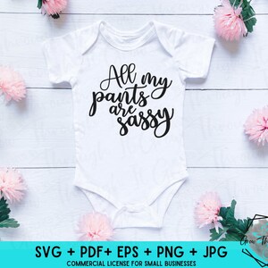 Wszystkie moje spodnie są Sassy SVG Cut File - Zabawna koszulka dla malucha - Koszulka Sassy Girl -