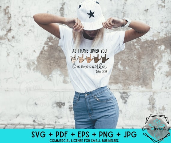 As I Have Loved You SVG - Love One Another - Svg Cut File - John 13:34 - Black Lives Matter - American Sign Language - ASL - BLM - Love All