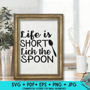 Kitchen Decor SVG - Life Is Short, Lick The Spoon - Farmhouse Kitchen - Funny Kitchen Quote Cut File-  Digital Kitchen Decor Printable Sign