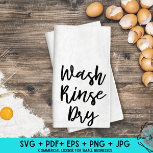 Kitchen Decor SVG - Wash, Rinse, Dry - Farmhouse Decor - Script Kitchen Decor -Kitchen Quotes- Kitchen Sign - Gift for Cooks -Flour Sack SVG