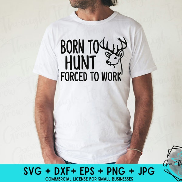 Chasse SVG - Né pour chasser, forcé de travailler - Humour de chasse - Dossier de chasseur - Amoureux de la chasse - Cadeau pour papa - Cadeau de chasse - Cadeau de fête des pères