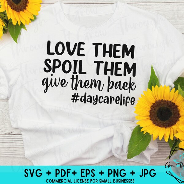 Funny Daycare  SVG -Love Them, Spoil Them, Give Them Back - Daycare Teacher Humor- Daycare Director - Toddler Humor