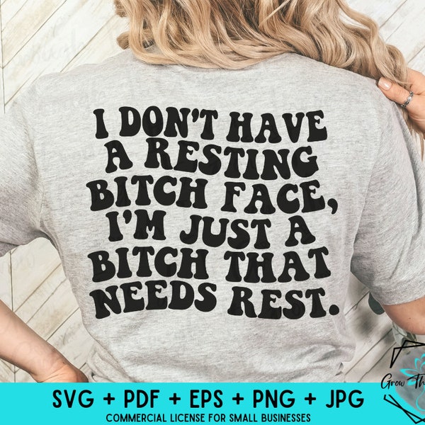 RBF Humor - I Don't Have A Resting Bitch Face, I'm Just A Bitch That Needs Rest - Snarky Humor -Cussing SVG - Inappropriate Humor