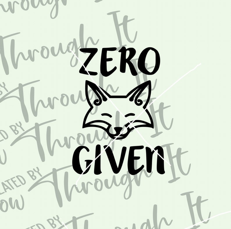 May include: Black and white graphic design featuring a fox with the text "Zero Given" above it.