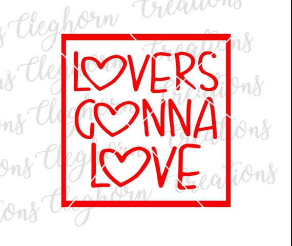 Valentine Svg Valentine Shirt Lovers Gonna Love Cricut Etsy