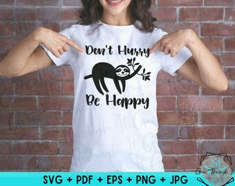 Sloth SVG Cut File - Don't Hurry Be Happy - Cricut Silhouette File - Funny Sloth Wall Art - Sloth Lover - Sloth Wall Decor - Sloth Humor