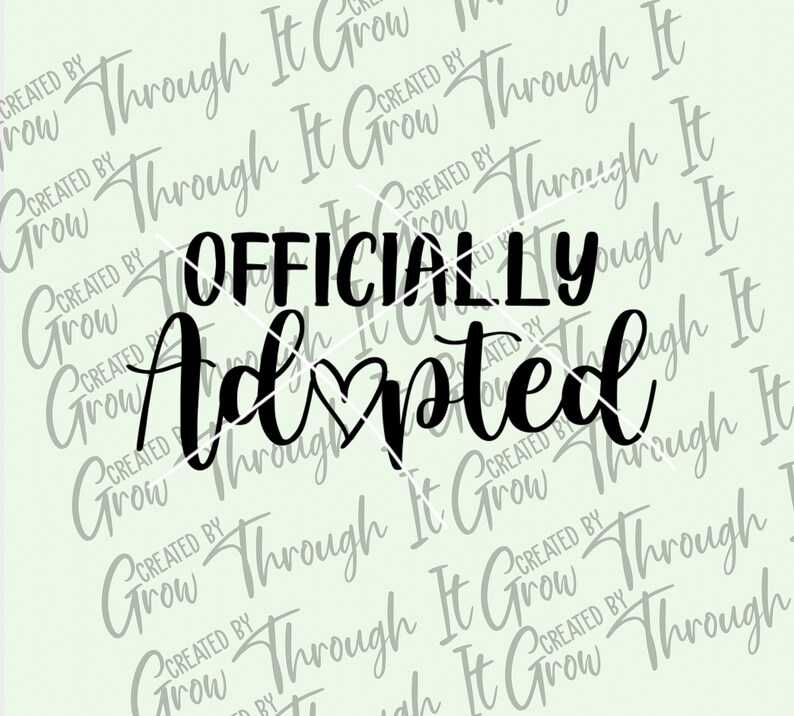 May include: Black and white text graphic that reads "Officially Adopted" with a heart symbol in place of the "o" in adopted.