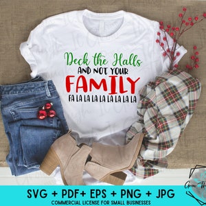 Funny Christmas SVG - Deck The Halls, Not Your Family - Humor Christmas - Christmas Decor SVG - Christmas Sign - Funny Christmas Shirt