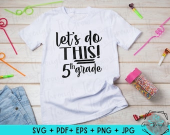 Back to School SVG- Let's Do This - 5th Grade - First Day of School - Fifth Grader Shirt