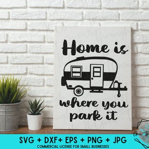 RV Decor- Home Is Where You Park It - Happy Camper -Camping Humor - cricut Silhouette file- Travel Trailer Decor - Camping Decor - Camp Life