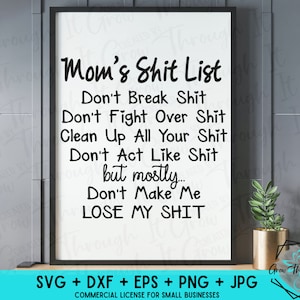 Funny Mom life SVG - Mom’s Shit List - Don’t Make Me Lose My Shit Cut File - Circut Silhouette File - Cussing Humor SVG- Inapproprié Funny