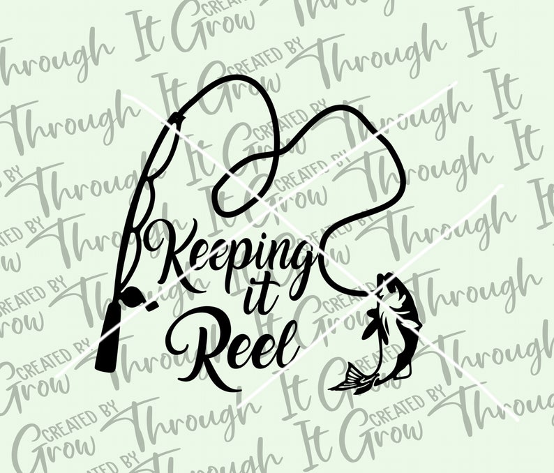 Download Funny Fishing SVG Cut File Keeping It Reel Fishing Hunting ...
