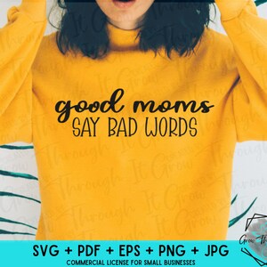 Mom Humor - Good Moms Say Bad Words - Snarky Mom Shirt