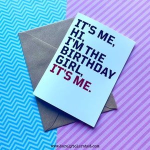 It&#39;s Me, Hi, I&#39;m The Birthday Girl, It&#39;s Me. Greeting Card / A6 Birthday Card