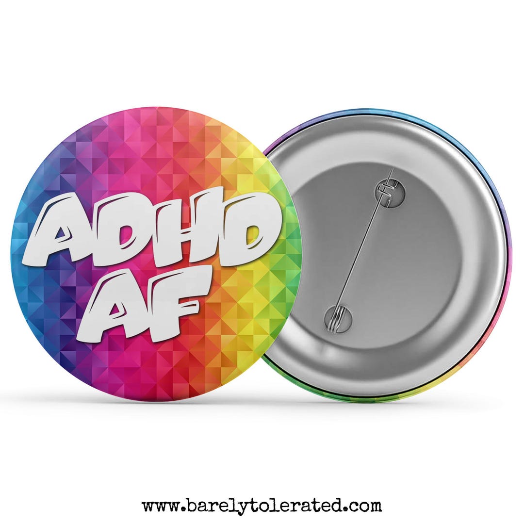 ADHD AF Badge/button/pin, Magnet or Keyring - Etsy