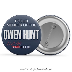 Proud Member of the Owen Hunt Fan Club Badge / Magnet / Keyring