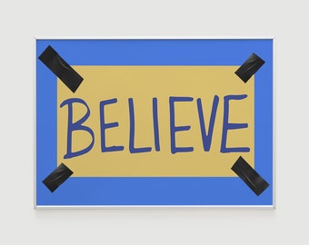 Believe Sign A5 or A4 Print