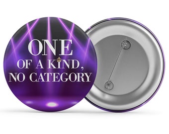 One of a Kind, No Category - Badge/Button/Pin, Magnet or Keyring