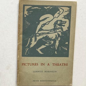 Pictures in a Theatre: A Conversation Piece - Lennox Robinson