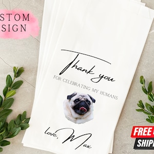 Sacchetti personalizzati per bomboniere per animali domestici per matrimoni - Grazie per aver festeggiato i miei umani - Sacchetti per dolcetti per cani per matrimoni / Sacchetti personalizzati per cani per un giorno speciale