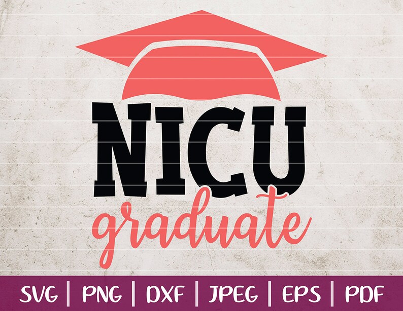 Download Nicu Graduate Svg Cut File Newborn Nicu Preemie Baby Etsy