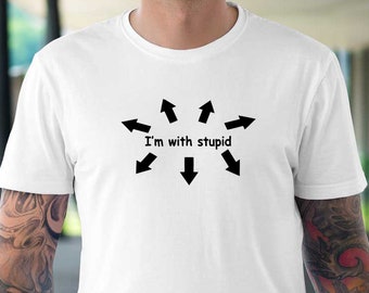 I am with Stupid T-shirt Cool Casual Funny Graphic Unisex Tee