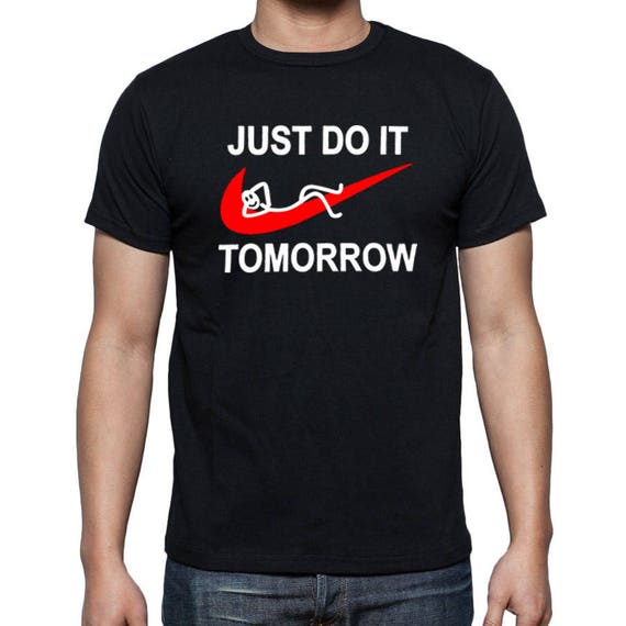 Just Do It Tomorrow T-shirt Funny Cool Tee | Etsy