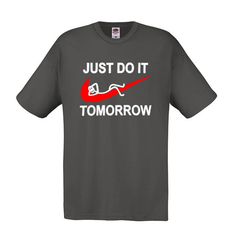 just do it tomorrow shirt