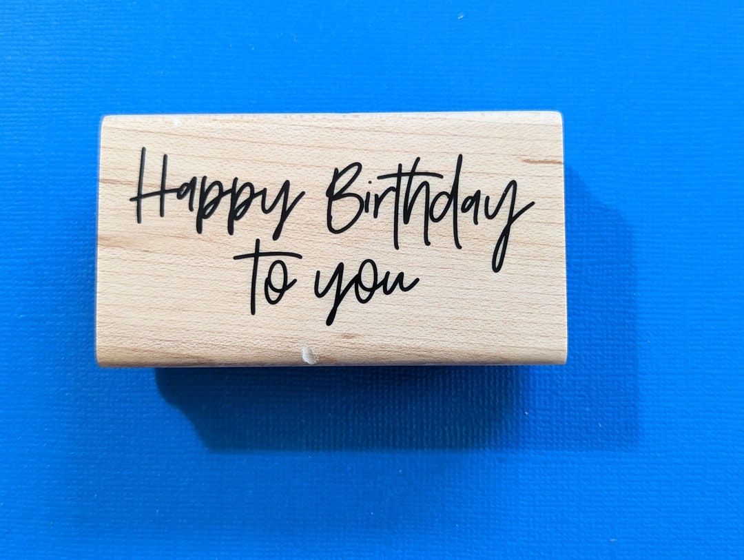 Happy Birthday to You Wood Mounted Rubber Stamp - Etsy