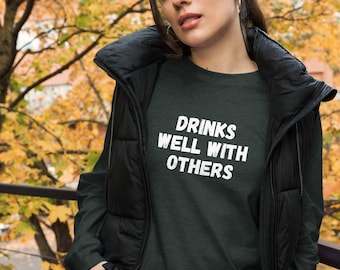 Zabawna koszulka do picia, dobrze się pije z innymi, unisex, długi rękaw