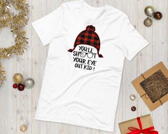 You'll Shoot Your Eye Out, Christmas, Christmas Story Unisex t-shirt