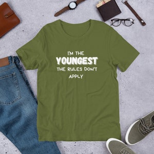 I&#39;m the Youngest, Youngest Sibling Unisex t-shirt