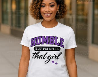 Humble But I'm Still That Girl SVG PNG Bundle | 4 Digital Designs | Confident Black Girl Shirt Graphic | Girl Boss | Humble Design | Hustle
