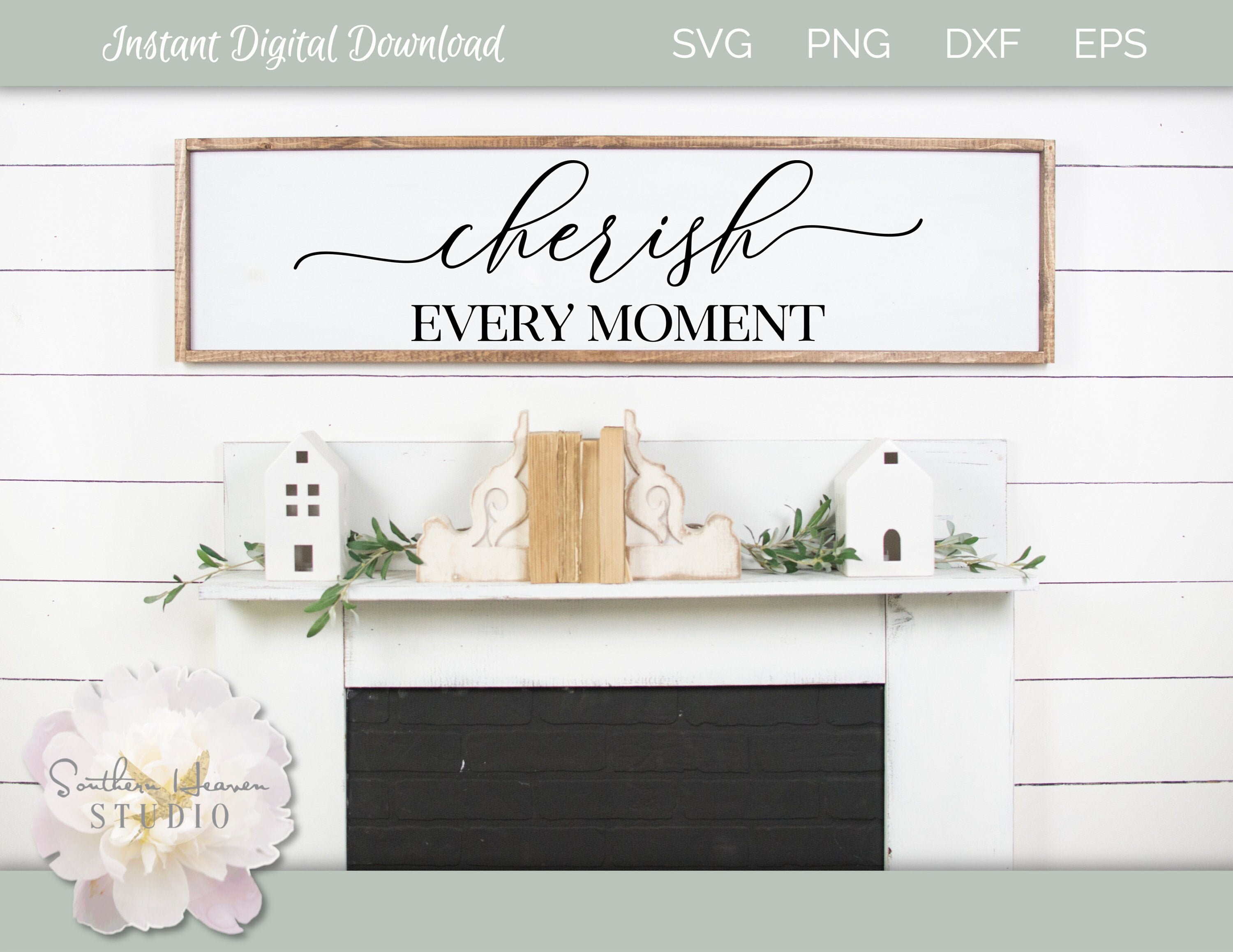 CHERISH EVERY MOMENT Svg Svg for Signs Farmhouse Svg Etsy UK