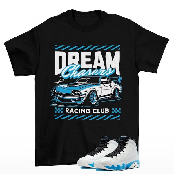 Dream Chaser Sneaker Shirt to Match Jordan 9 Powder Blue
